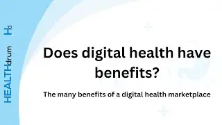 Does digital health have benefits&nbsp;for healthcare consumers?