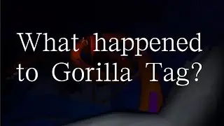 What happened to Gorilla Tag? (Trailer 2)