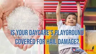 Is Your Daycare's Playground Covered for Hail Damage?