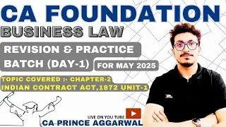 CA FOUNDATION | BUSINESS LAW | Unit-1 (Part-1) (ICA,1872) | REVISION & PRACTICE BATCH | FOR MAY 2025