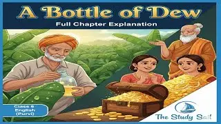 A Bottle of Dew | Class 6 English | Unit 1 Chapter 1 | Bilingual Explanation | PURVI |