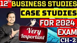 Important Question of B.st | Case Study of Business Studies For Class 12 | Important Case Studies