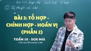 [TOÁN 10 SÁCH MỚI]-BÀI 3: TỔ HỢP -CHỈNH HỢP -HOÁN VỊ (PHẦN 2)