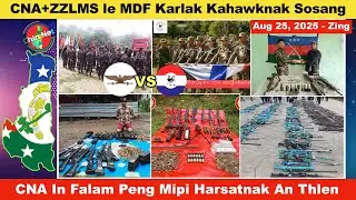 Aug 25 Zing: CNA In Falam Pengah Mipi Harsatnak Thlen. CNA+ZZLMS le MDF Karlak Doawknak Sosang