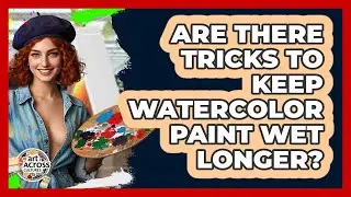 Are There Tricks To Keep Watercolor Paint Wet Longer? - Art Across Cultures