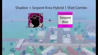 Shadow + Serpent Bow Hybrid 1 Shot Combo (Blox fruits) - [Roblox]