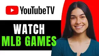 How to Watch MLB Games During YouTube TV Free Trial - Full Guide