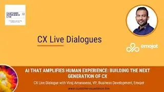 AI that amplifies human experience: Building the next generation of CX​
