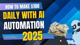 How to Make $100/Day with AI Automation (2025) | Passive Income with ChatGPT & AI Tools