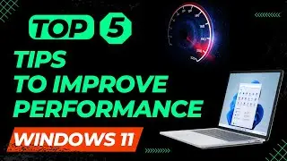TOP 5 TIPS TO IMPROVE SPEED ON WINDOWS 11 !!  [Best Optimization Settings]