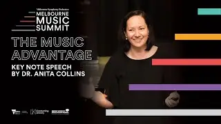 Melbourne Music Summit | Dr Anita Collins Keynote: The Music Advantage
