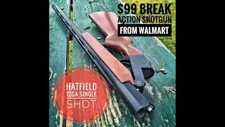 $99 Break Action Shotgun from Walmart - Hatfield 12Ga Single Shot