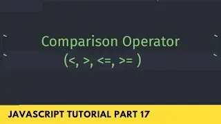 Comparison Operator? Learn with Example - JavaScript Tutorial Part - 17