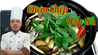 Hướng Dẫn M&oacute;n Chem Ch&eacute;p Hấp Sả / K&iacute;nh Thưa C&aacute;c Loại Ngh&ecirc;u S&ograve; Ốc Hến