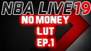 NBA LIVE 19 No Money LUT Ep 1 We're Back