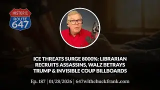ICE THREATS SURGE 8000%: LIBRARIAN RECRUITS ASSASSINS, WALZ BETRAYS TRUMP... | 647 Ep. 187
