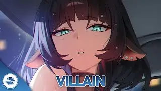 Nightcore - Villain (Lyrics)