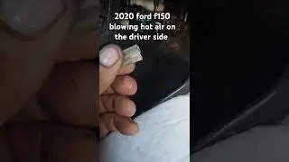 2020 ford f150 blowing hot air on the driver side and ac working good on the passenger side