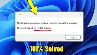 The following component(s) are required to run this program MS Visual C++ 2015 Runtime - Fix Error✅