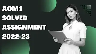 AOM 1 SOLVED ASSIGNMENT 2022-23