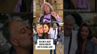 BABA KIZ BERABER OYNAMIŞLAR!