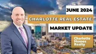 Charlotte Real Estate Market Update: Latest Trends - June 2024 | charlottehomesrealty.com