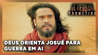 A Terra Prometida: Deus orienta Josu&eacute; para nova guerra contra AI