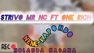 STRIVO MR NC FT ONE RICH Nene ka pondo...pro dj rich 