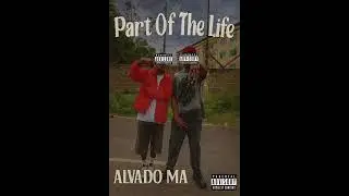 ALVADO MA - PART OF THE LIFE ( OFFICIAL AUDIO )