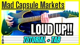 The Mad Capsule Markets - LOUD UP!! (Guitar Cover) Lesson | Tab | Tutorial