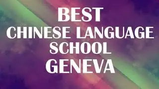 Chinese Language School in Geneva, Switzerland