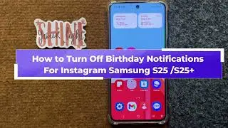 How to Turn Off Birthday Notifications For Instagram Samsung S25, S25+