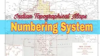Numbering System of Indian Topographical Map || How Topo sheet numberd??