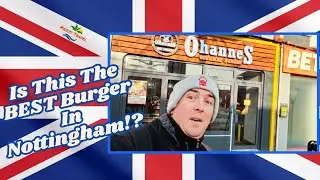 NOTTINGHAM! Now This Is The BEST Burger In Nottingham O'hannes Down!