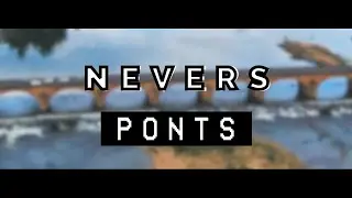 LES PONTS | NEVERS | SACR&Eacute;S TRANSITS