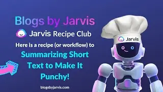 Blogs by Jarvis Recipes: Text Summarizer for Short, Punchy Copy