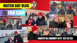 Southampton Vs Cardiff City | Match Day Vlog and Fan Cam from St Mary's