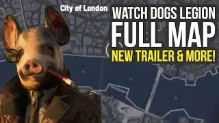Watch Dogs Legion Map Size, Story Lines Detailed, New Trailer & More (Watch Dogs 3 Map Size)