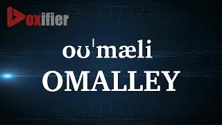 How to Pronunce Omalley in English - Voxifier.com
