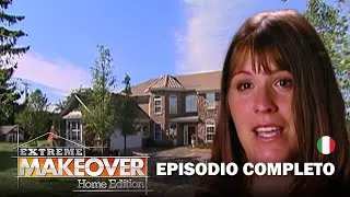 Ricostruzione di una casa dopo una tragedia | S4 E3 | Extreme Makeover Home Edition Italia