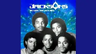 The Jacksons - We Love You (80's Eulonzo Mix) HQ