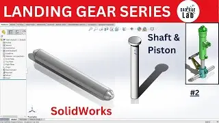 Вал и поршень шасси | SolidWorks для начинающих | Серия &laquo;Сборка шасси&raquo; | 2 из 6