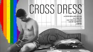 Cross Dress | Shortfilm | Tundra Thao, Prithivi Sakthi, Vinoth C Raj & Loki