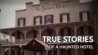 Inside 3 Scary Haunted Hotels | St. James Hotel in Alabama