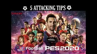 5 ATTACKING TIPS IN PES 2020🔥⚽⚽ #PES2020 #KONAMI #ATTACKINGTIPS
