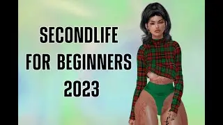 Second Life For Beginners 2023