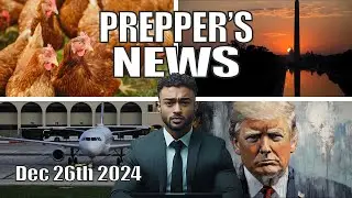 Prepper's News: Bird Flu Spreads, Shutdown Averted, and Trump&rsquo;s Controversial Remarks (Dec 26, 2024)