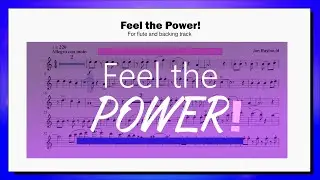 Feel The Power! - for flute and backing track by Jon Raybould. Play along to the music on screen.