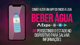 App de beber água #6 - Persistindo o estado no dispositivo para salvar informações