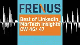 Best of LinkedIn: MarTech Insights CW 46/ 47 - Best of LinkedIn: Strategic B2B Marketing